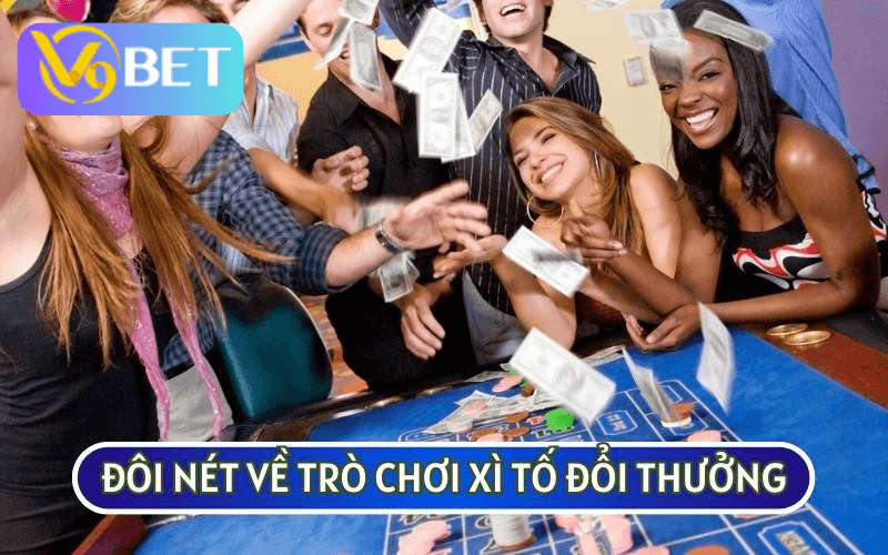 Trò CHƠI XÌ TỐ ĐỔI THƯỞNG hay còn được biết đến là game Poker